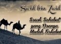 Sa’id bin Zaid, Sosok Sahabat yang Doanya Mudah Terkabul