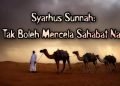 Syarhus Sunnah: Tak Boleh Mencela Sahabat Nabi