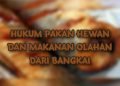 Hukum Pakan Hewan dan Makanan Olahan dari Bangkai