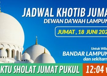 JADWAL KHOTIB JUMAT DEWAN DAKWAH LAMPUNG TANGGAL 18 JUNI 2021