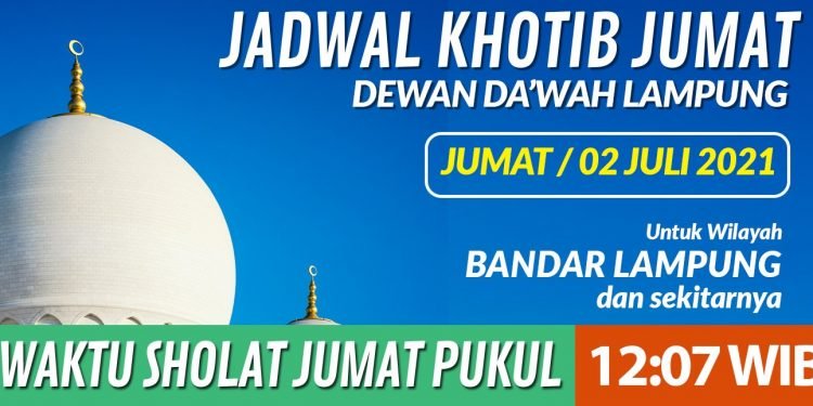 JADWAL KHOTIB JUMAT DEWAN DAKWAH LAMPUNG TANGGAL 02 JULI 2021
