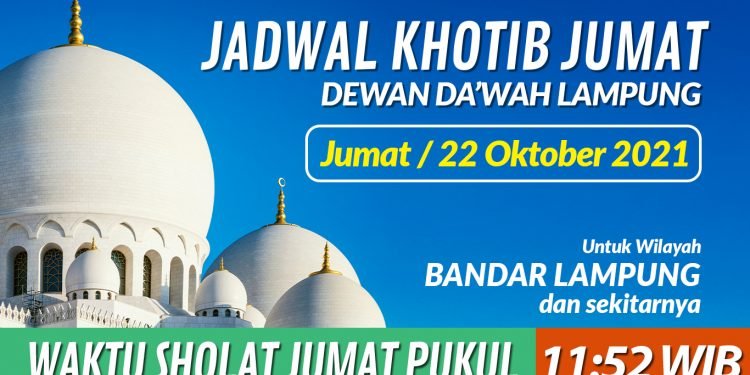 PETUGAS KHOTIB JUMAT DEWAN DAKWAH LAMPUNG  WILAYAH BANDAR LAMPUNG , JUMAT 22 OKTOBER 2021