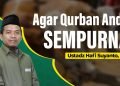 Agar Qurban Semakin Sempurna