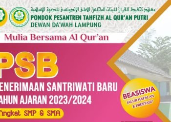 Penerimaan Santriwati Baru PONDOK PESANTREN TAHFIZH AL QUR’AN PUTRI DEWAN DA’WAH LAMPUNG TA. 2023-2024