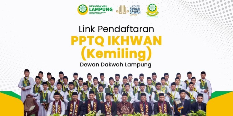 PPTQ DEWAN DAKWAH LAMPUNG KEMILING T.A 2024/2025 (Program Thakosus & Reguler Khusus Ikhwan/Laki-laki)