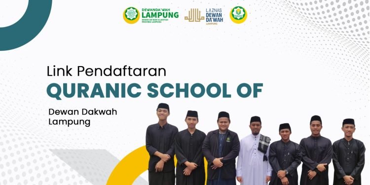 PENERIMAAN SANTRI BARU 2024-2025 QURANIC SCHOOL OF DEWAN DA’WAH LAMPUNG