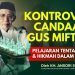 Kontroversi Candaan Gus Miftah: Pelajaran tentang Adab dan Hikmah dalam Dakwah
