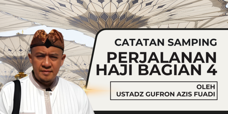 Catatan Samping Perjalanan Haji (4)