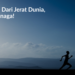 Berlarilah Dari Jerat Dunia,  Sekuat Tenaga!